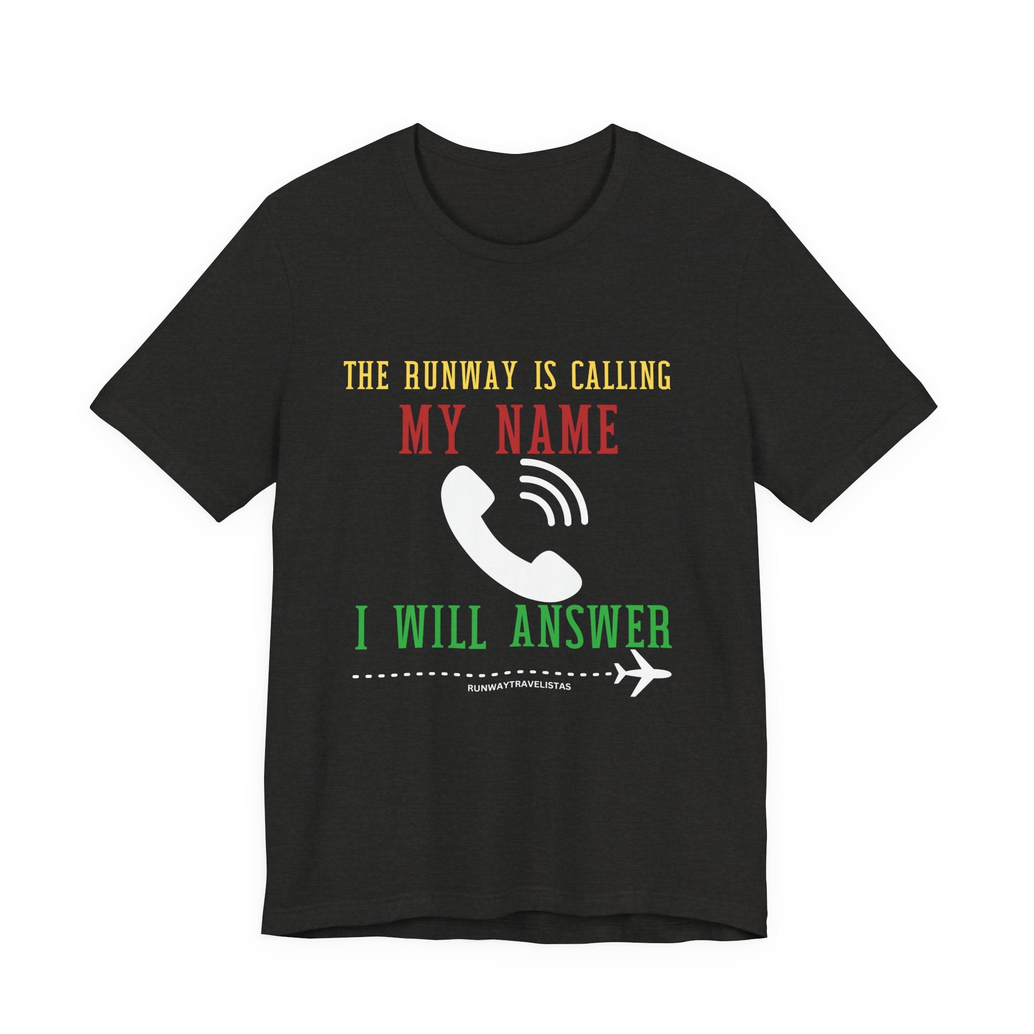 Aviation Unisex T-Shirt — "The Runway Is Calling My Name, I Will Answer" Pilot Tee