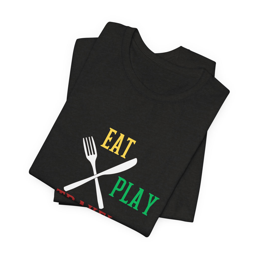 Eat Play Travel Unisex T-Shirt — Travel & Food Adventure Tee