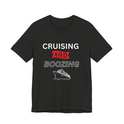 Cruising and Boozing Cruise Shirt — Funny Vacation Boat Tee