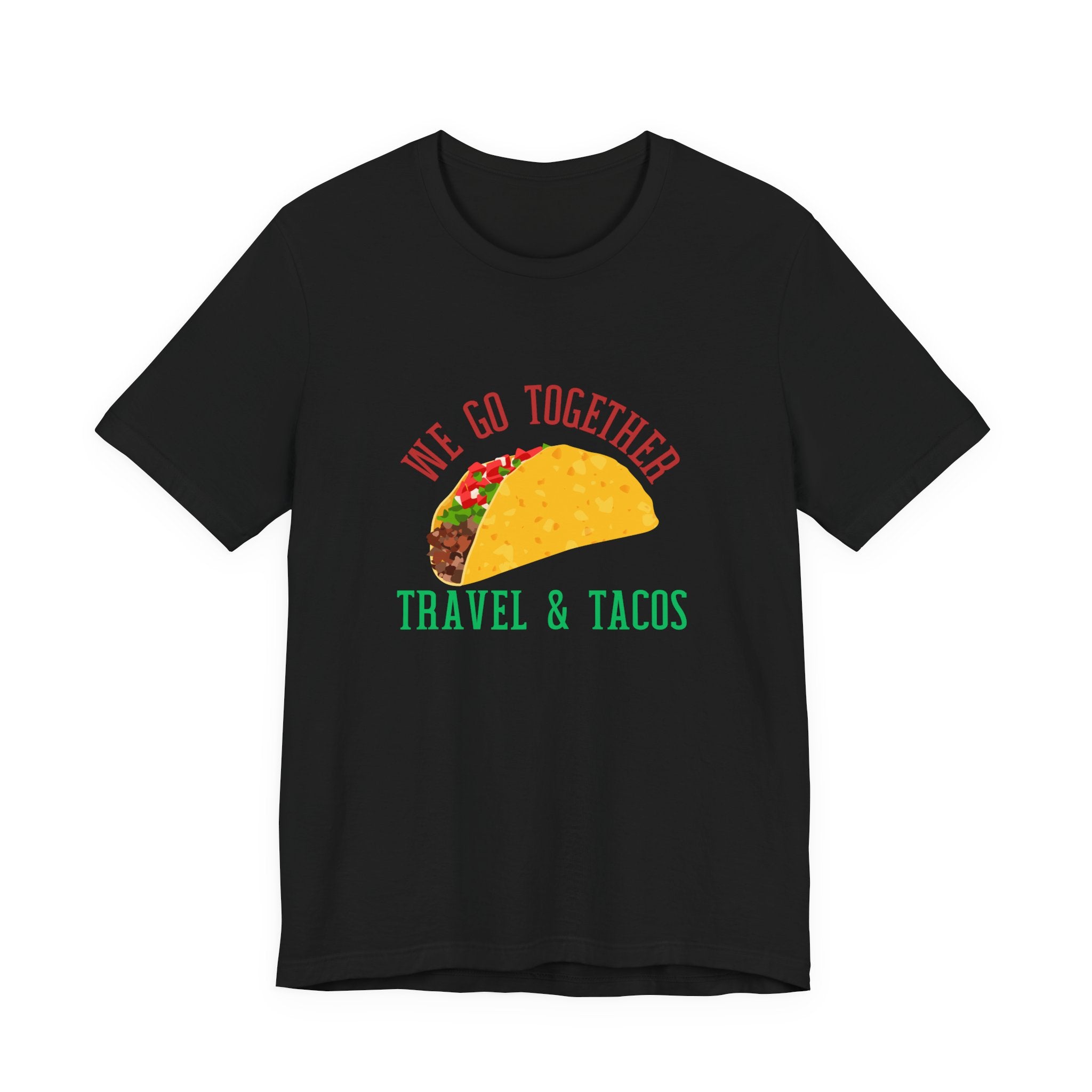 Unisex T-Shirt — "We Go Together: Travel & Tacos" Graphic Tee