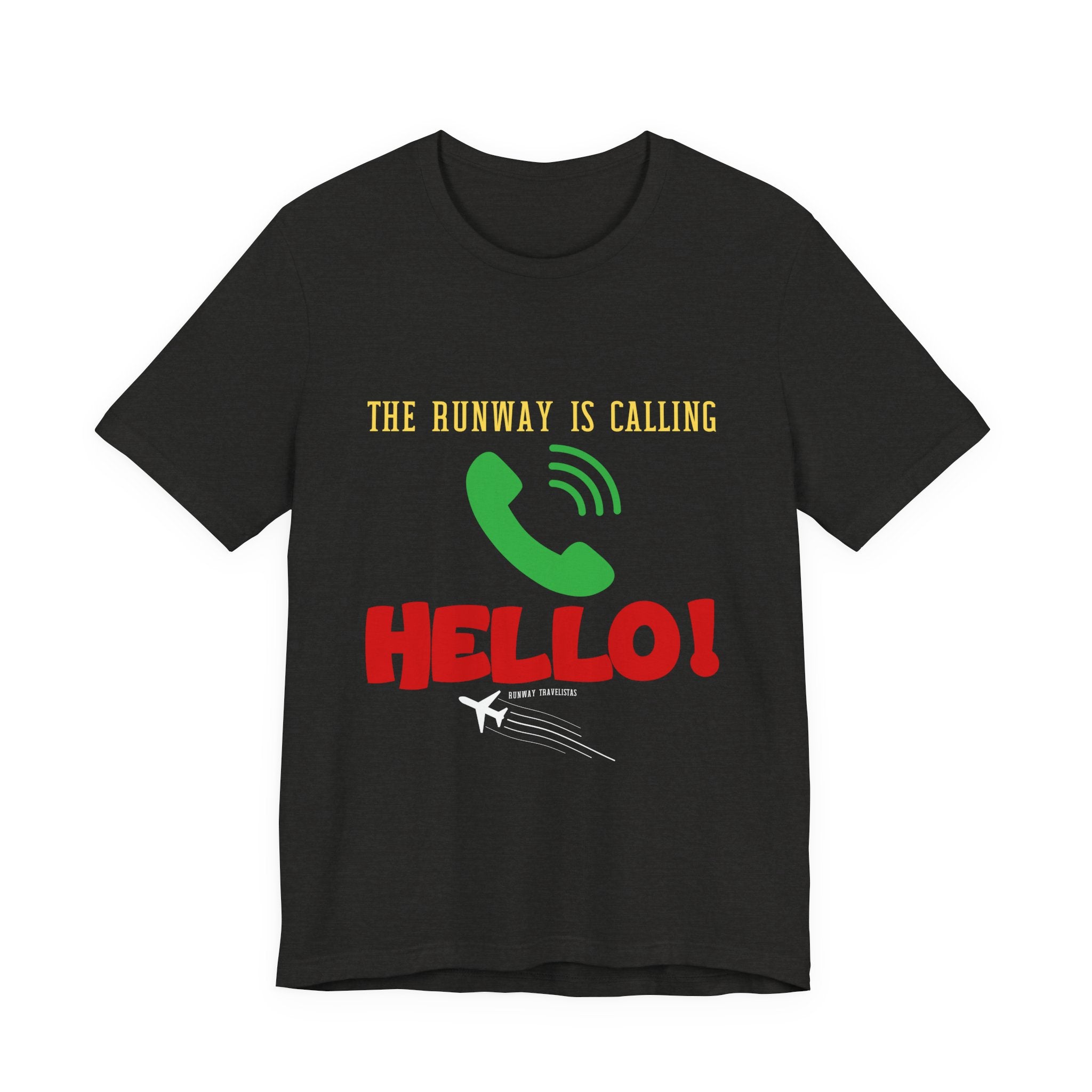 Aviation Unisex Tee — "The Runway Is Calling, Hello!" Graphic Shirt