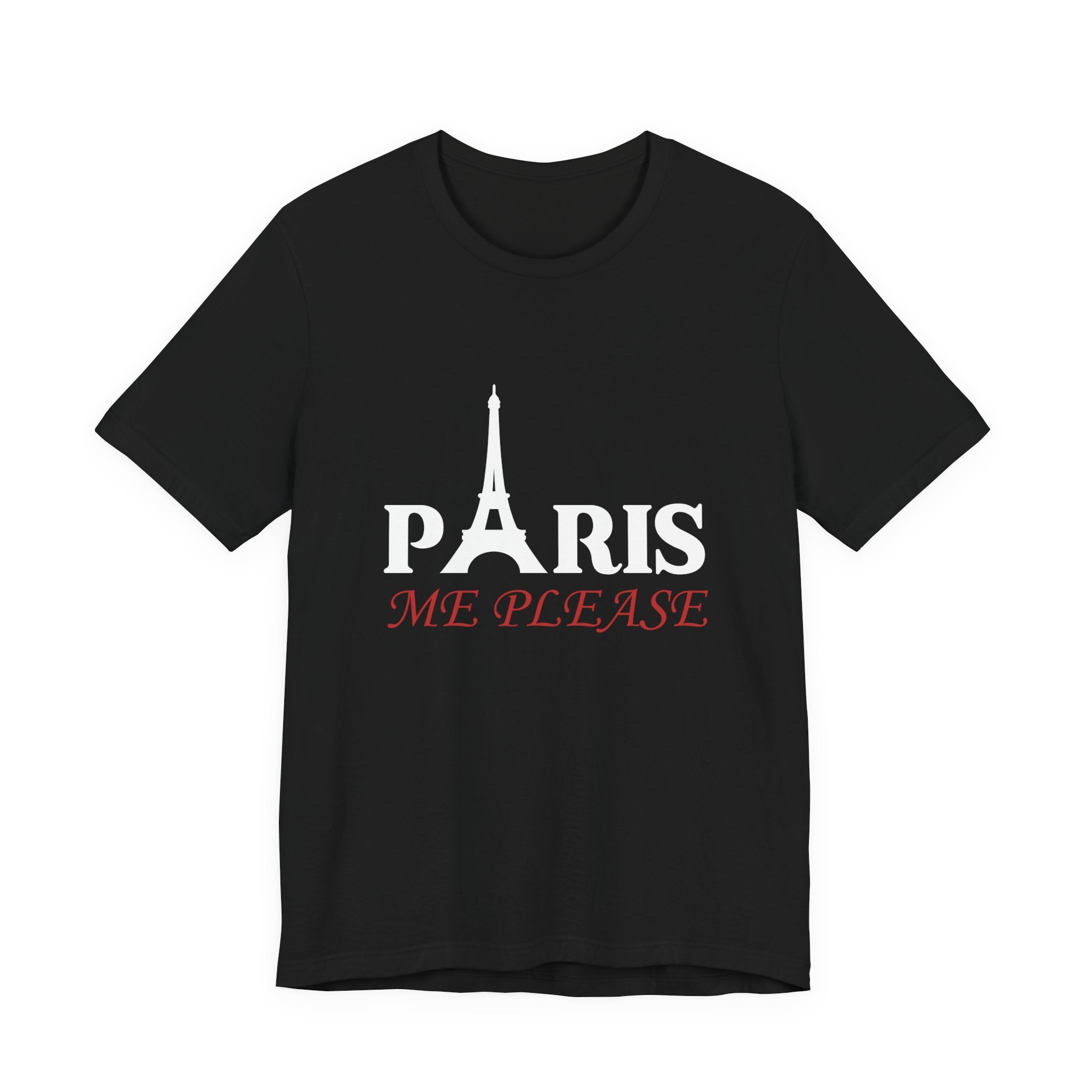Paris Me Please Unisex T-Shirt — Eiffel Tower Graphic Tee for Travel Lovers