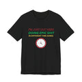 Doing Epic Shit In Different Time Zones Unisex T-Shirt