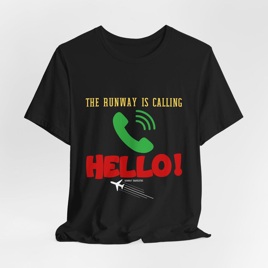 Aviation Unisex Tee — "The Runway Is Calling, Hello!" Graphic Shirt