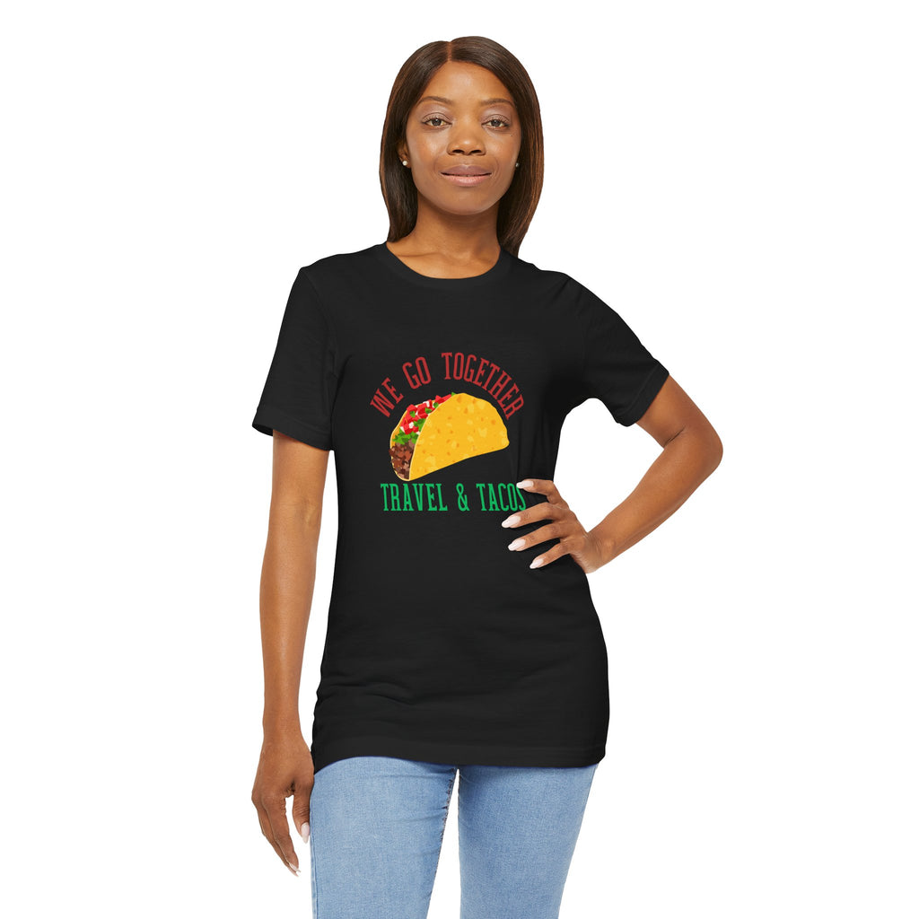 Unisex T-Shirt — "We Go Together: Travel & Tacos" Graphic Tee