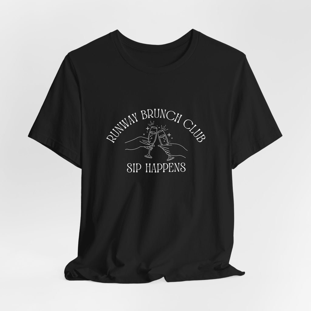 Runway Brunch Club Unisex T-Shirt — “Sip Happens” Graphic Tee
