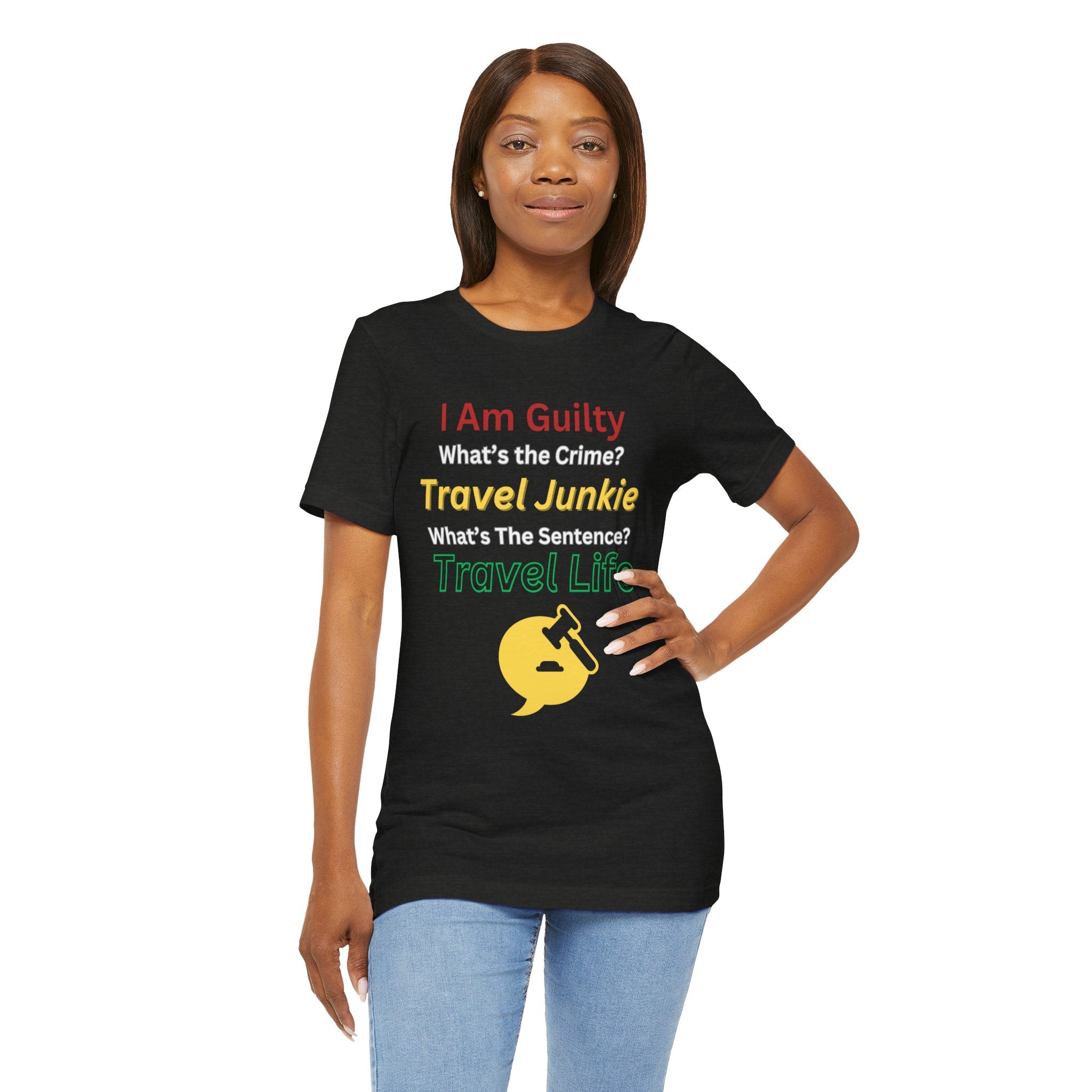 Travel Junkie Unisex T-Shirt — "I Am Guilty, What's the Crime? Travel Life" Travel Lover Tee