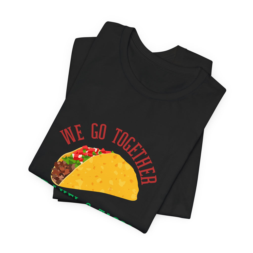Unisex T-Shirt — "We Go Together: Travel & Tacos" Graphic Tee