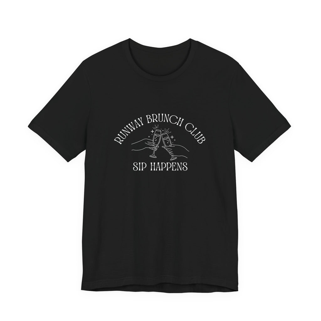 Runway Brunch Club Unisex T-Shirt — “Sip Happens” Graphic Tee