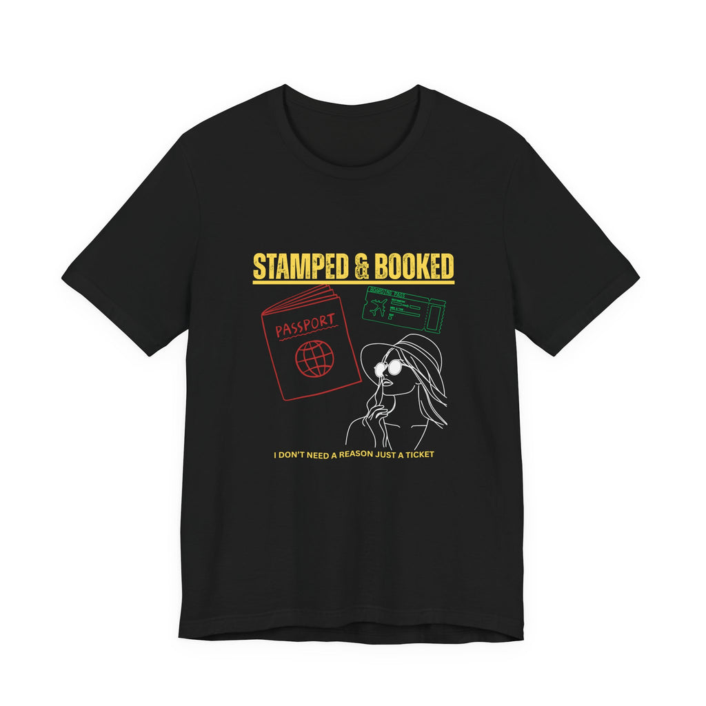 Stamped & Booked Travel T-Shirt — I Don’t Need a Reason, Just a Ticket